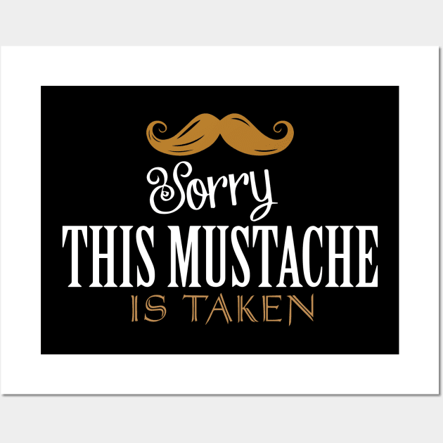 Sorry, This Mustache is Taken Wall Art by pako-valor